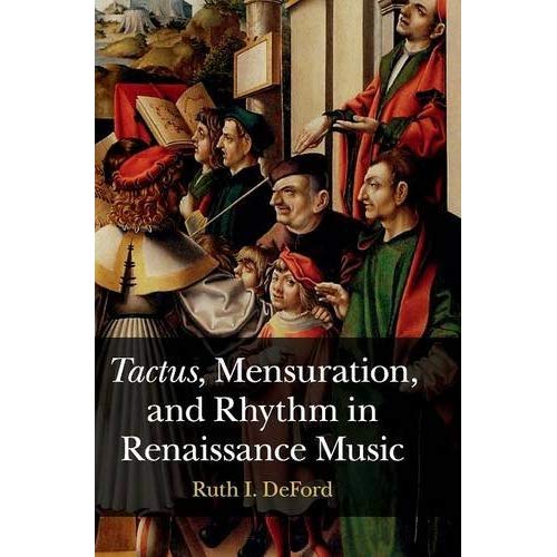 Tactus, Mensuration and Rhythm in Renaissance Music