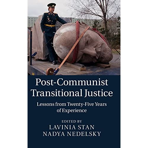 Post-Communist Transitional Justice: Lessons from Twenty-Five Years of Experience