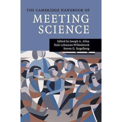 The Cambridge Handbook of Meeting Science (Cambridge Handbooks in Psychology)