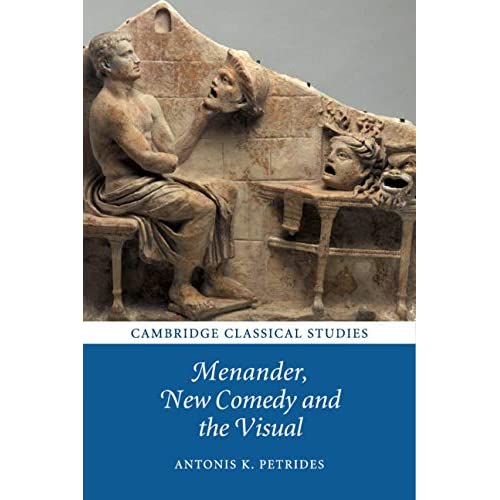 Menander, New Comedy and the Visual (Cambridge Classical Studies)