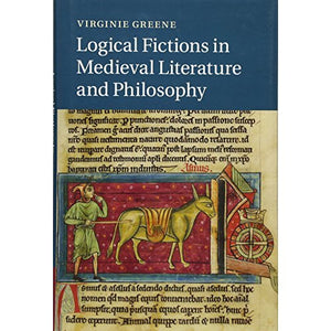 Logical Fictions in Medieval Literature and Philosophy (Cambridge Studies in Medieval Literature)