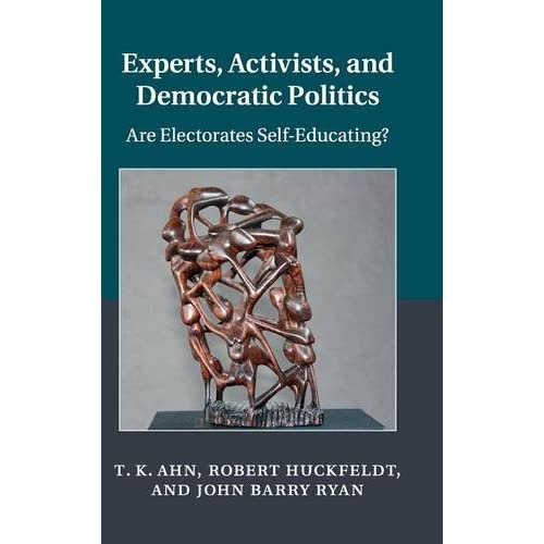 Experts, Activists, and Democratic Politics: Are Electorates Self-Educating? (Cambridge Studies in Public Opinion and Political Psychology)