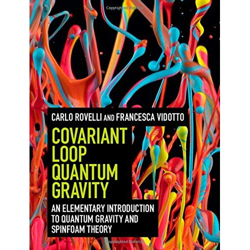 Covariant Loop Quantum Gravity (Cambridge Monographs on Mathematical Physics)