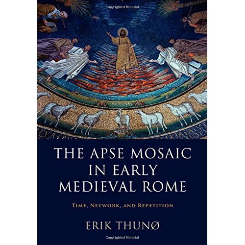 The Apse Mosaic in Early Medieval Rome: Time, Network, and Repetition