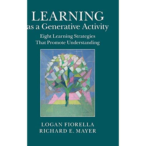 Learning as a Generative Activity: Eight Learning Strategies that Promote Understanding