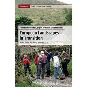 European Landscapes in Transition: Implications for Policy and Practice (Cambridge Studies in Landscape Ecology)