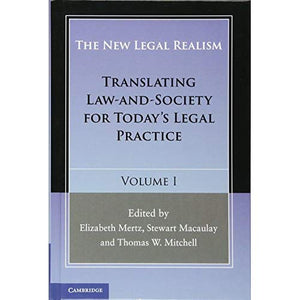 The New Legal Realism: Volume 1: Translating Law-and-Society for Today's Legal Practice