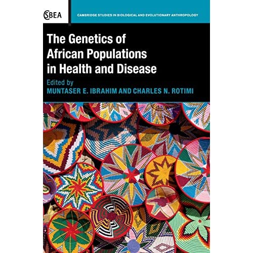 The Genetics of African Populations in Health and Disease: 84 (Cambridge Studies in Biological and Evolutionary Anthropology, Series Number 84)