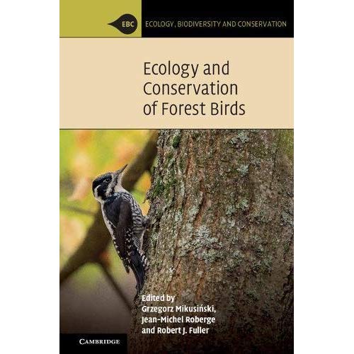 Ecology and Conservation of Forest Birds (Ecology, Biodiversity and Conservation)