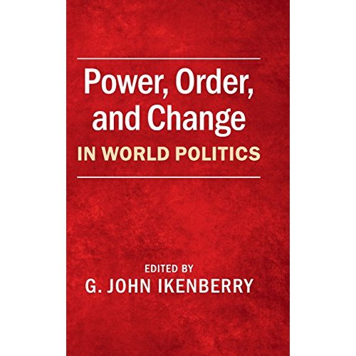 Power, Order, and Change in World Politics