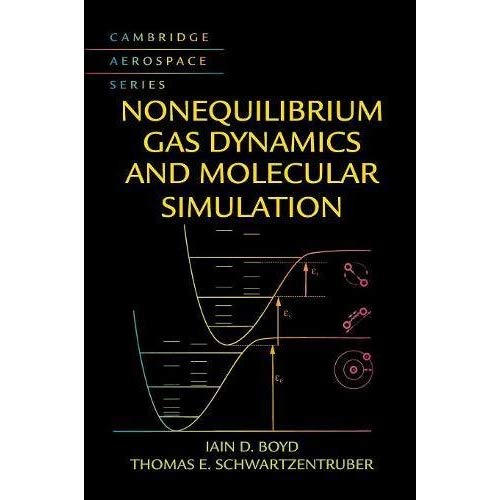 Nonequilibrium Gas Dynamics and Molecular Simulation (Cambridge Aerospace Series)