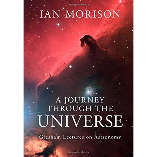 A Journey through the Universe: Gresham Lectures on Astronomy