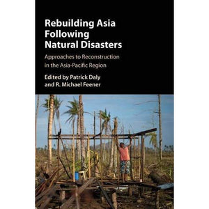 Rebuilding Asia Following Natural Disasters: Approaches to Reconstruction in the Asia-Pacific Region