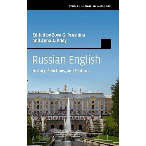 Russian English: History, Functions, and Features (Studies in English Language)