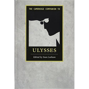 The Cambridge Companion to Ulysses (Cambridge Companions to Literature)