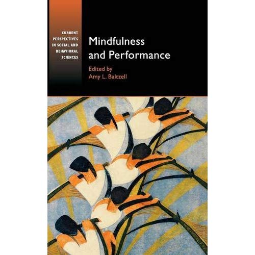Mindfulness and Performance (Current Perspectives in Social and Behavioral Sciences)