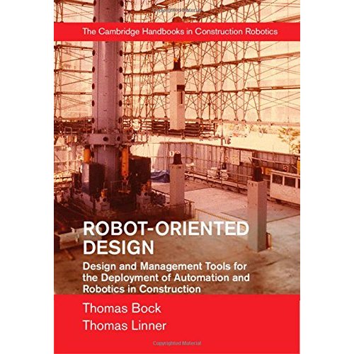 Robot Oriented Design (The Cambridge Handbooks in Construction Robotics)