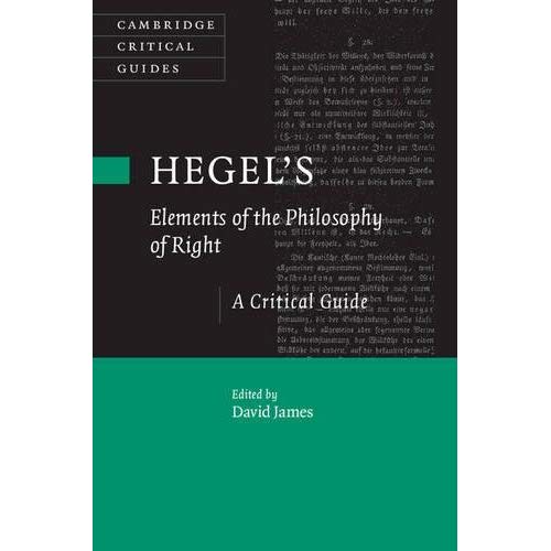 Hegel's  Elements of the Philosophy of Right (Cambridge Critical Guides)