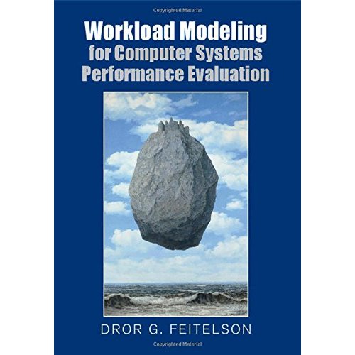 Workload Modeling for Computer Systems Performance Evaluation