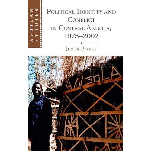 Political Identity and Conflict in Central Angola, 1975–2002 (African Studies)