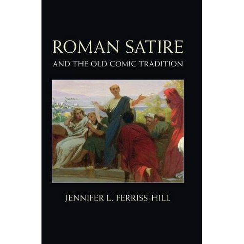 Roman Satire and the Old Comic Tradition