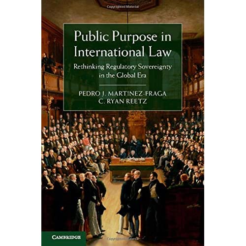 Public Purpose in International Law: Rethinking Regulatory Sovereignty in the Global Era