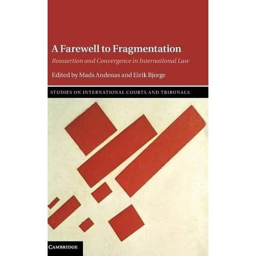 A Farewell to Fragmentation (Studies on International Courts and Tribunals)