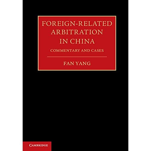 Foreign-Related Arbitration in China 2 Volume Hardback Set: Commentary and Cases