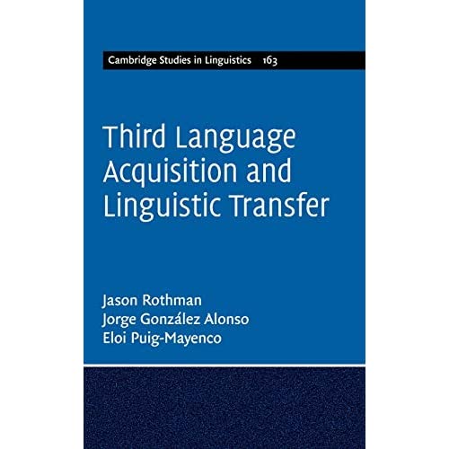 Third Language Acquisition and Linguistic Transfer: 163 (Cambridge Studies in Linguistics, Series Number 163)