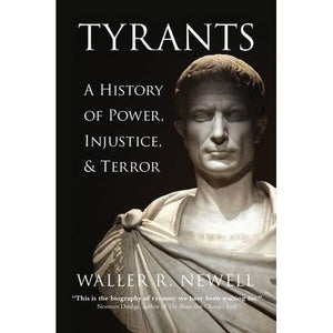 Tyrants: A History of Power, Injustice, and Terror