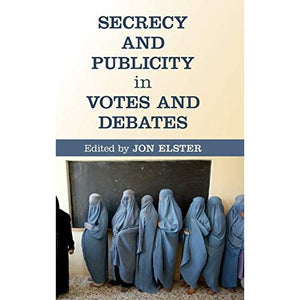 Secrecy and Publicity in Votes and Debates