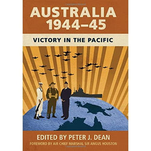 Australia 1944–45: Victory in the Pacific (Australian Army History)