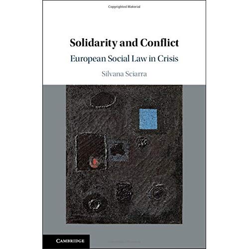 Solidarity and Conflict: European Social Law in Crisis