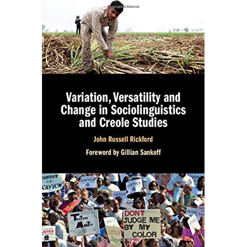 Variation, Versatility and Change in Sociolinguistics and Creole Studies