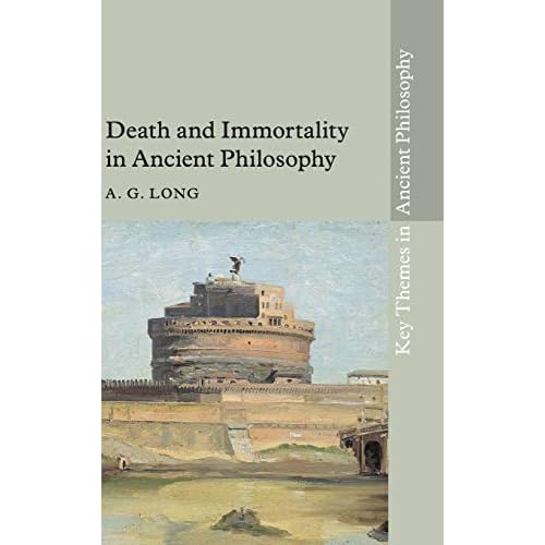 Death and Immortality in Ancient Philosophy (Key Themes in Ancient Philosophy)