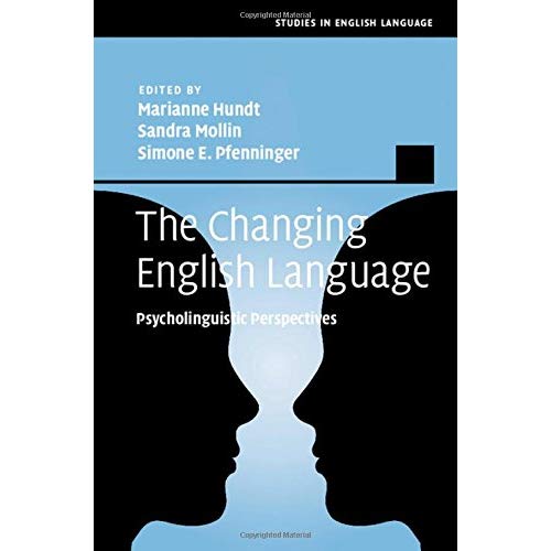 The Changing English Language: Psycholinguistic Perspectives (Studies in English Language)