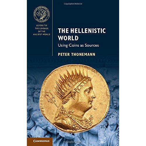 The Hellenistic World: Using Coins as Sources (Guides to the Coinage of the Ancient World)