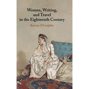 Women, Writing, and Travel in the Eighteenth Century