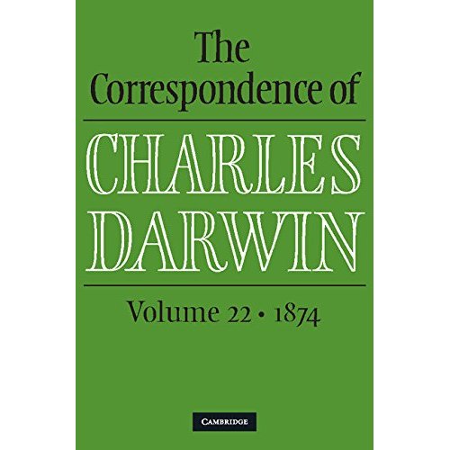 The Correspondence of Charles Darwin: Volume 22, 1874