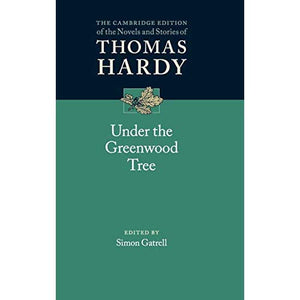 Under the Greenwood Tree (The Cambridge Edition of the Novels and Stories of Thomas Hardy)