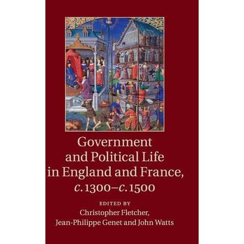 Government Political Life England France c.1300-c.1500 Fletcher G… 9781107089907