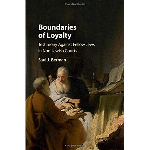 Boundaries of Loyalty: Testimony against Fellow Jews in Non-Jewish Courts
