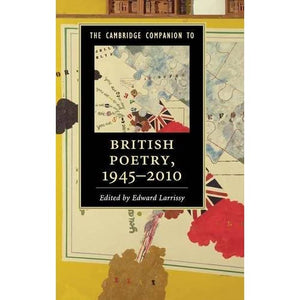 The Cambridge Companion to British Poetry, 1945–2010 (Cambridge Companions to Literature)