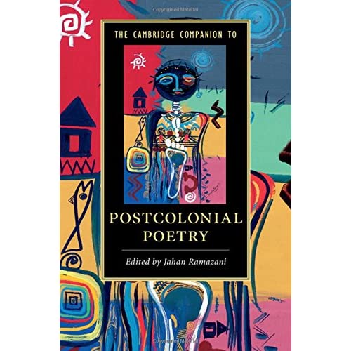 The Cambridge Companion to Postcolonial Poetry (Cambridge Companions to Literature)