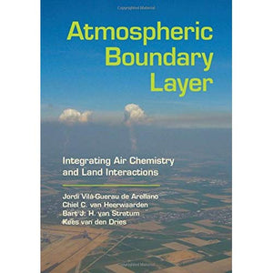 Atmospheric Boundary Layer: Integrating Air Chemistry and Land Interactions