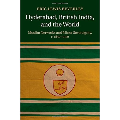 Hyderabad, British India, and the World