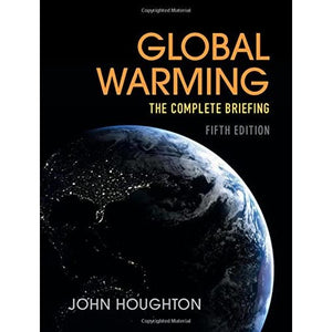 Global Warming: The Complete Briefing