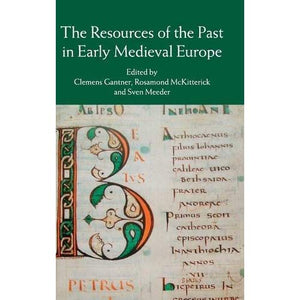 The Resources of the Past in Early Medieval Europe