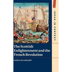 The Scottish Enlightenment and the French Revolution (Ideas in Context)