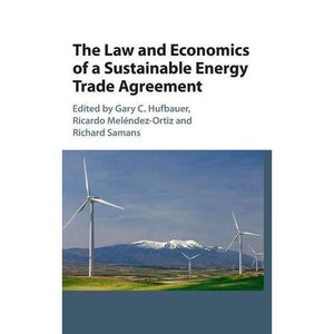 The Law and Economics of a Sustainable Energy Trade Agreement